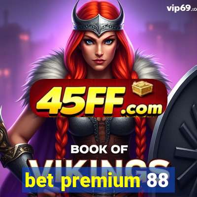bet premium 88